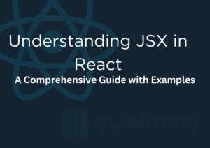 Understanding JSX in React: A Comprehensive Guide with Examples
