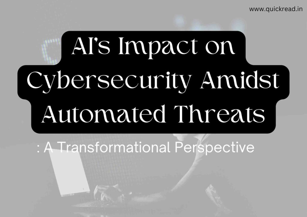AI's Impact on Cybersecurity Amidst Automated Threats A Transformational Perspective
