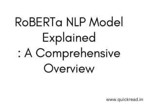 RoBERTa NLP Model Explained A Comprehensive Overview