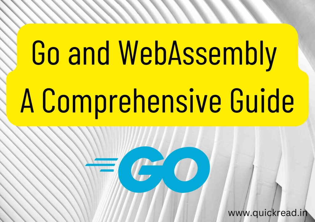 Go and WebAssembly A Comprehensive Guide