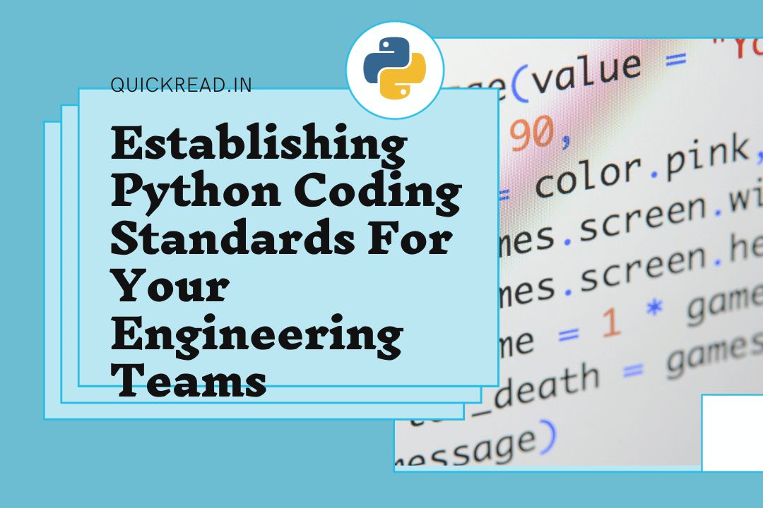 Establishing Python Coding Standards For Your Engineering Teams A Comprehensive Guide
