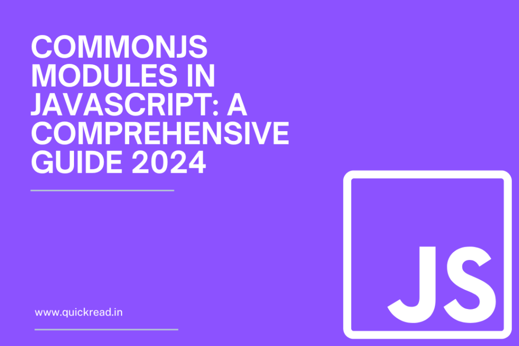 CommonJS Modules in JavaScript A Comprehensive Guide 2024