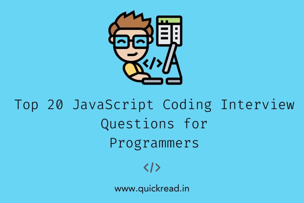 Top 20 JavaScript Coding Interview Questions for Programmers