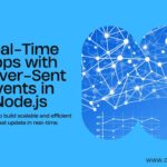 Build Real-Time Apps with Server-Sent Events in Node.js A Comprehensive Guide